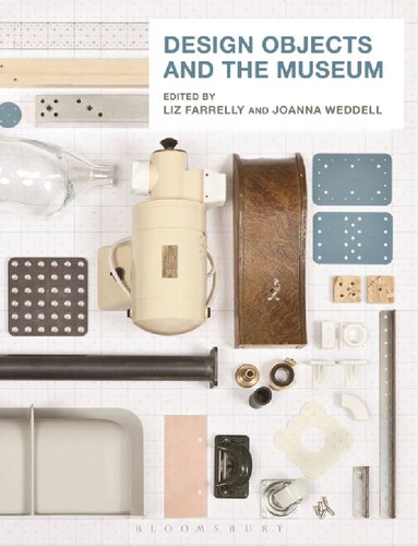 Design Objects And The Museum Liz Farrelly Joanna Weddell