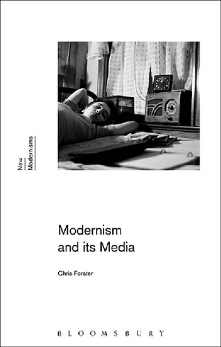 Modernism And Its Media Chris Forster