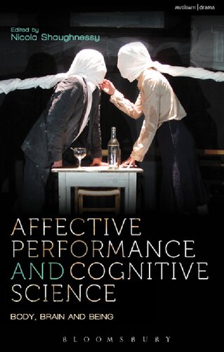 Affective Performance And Cognitive Science Body Brain And Being Nicola Shaughnessy Editor