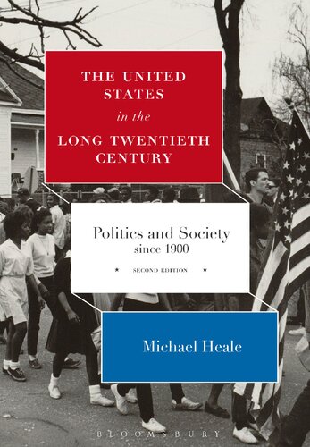The United States In The Long Twentieth Century Politics And Society Since 1900 Michael Heale