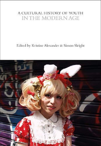 A Cultural History Of Youth In The Modern Age Kristine Alexander Simon Sleight Editors