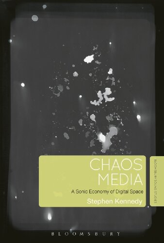 Chaos Media A Sonic Economy Of Digital Space Stephen Kennedy