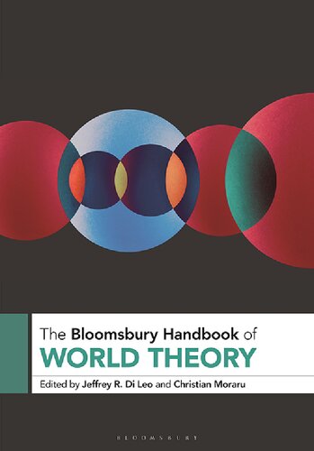 The Bloomsbury Handbook Of World Theory Jeffrey R Di Leo Christian Moraru Editor