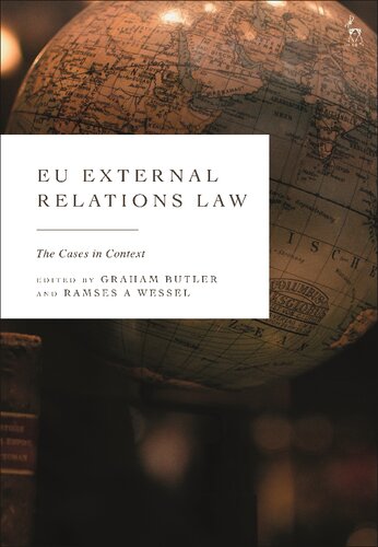 Eu External Relations Law The Cases In Context Graham Butler Ramses A Wessel Editors