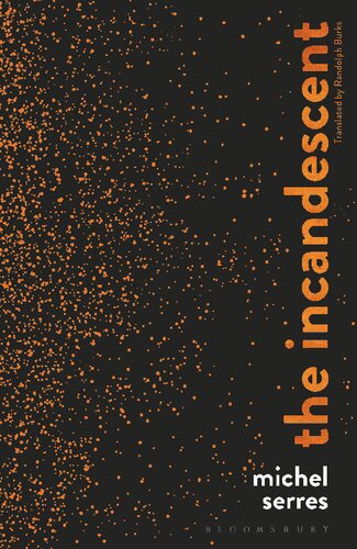 The Incandescent Michel Serres Randolph Burks