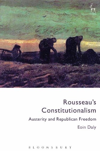 Rousseaus Constitutionalism Austerity And Republican Freedom Eoin Daly