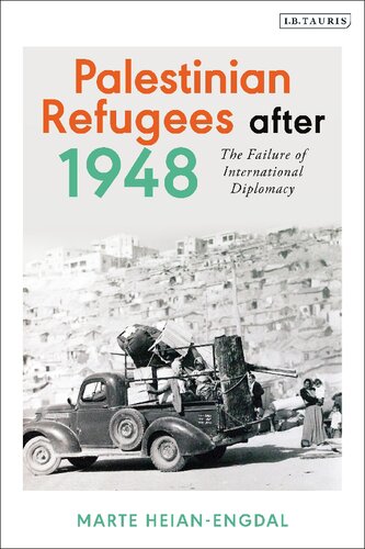 Palestinian Refugees After 1948 The Failure Of International Diplomacy Marte Heianengdal