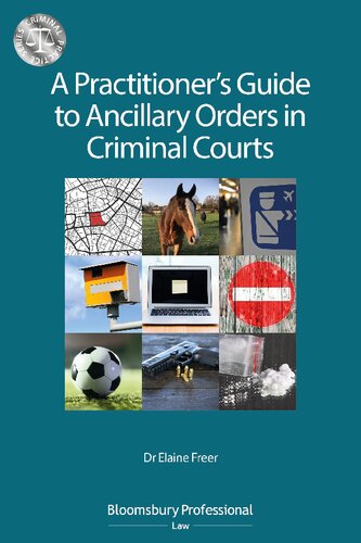 A Practitioners Guide To Ancillary Orders In Criminal Courts Elaine Freer