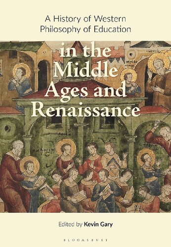 A History Of Western Philosophy Of Education In The Middle Ages And Renaissance Kevin Gary