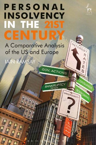 Personal Insolvency In The 21st Century A Comparative Analysis Of The Us And Europe Iain Ramsay