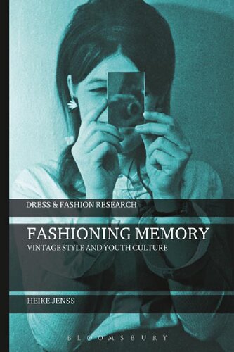 Fashioning Memory Vintage Style And Youth Culture Heike Jenss