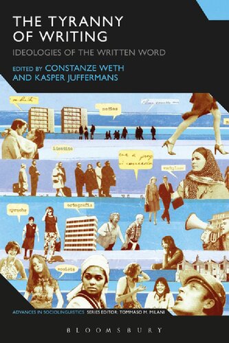 Tyranny Of Writing Ideologies Of The Written Word Constanze Weth Kasper Juffermans
