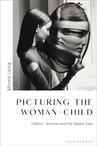 Picturing The Womanchild Fashion Feminism And The Female Gaze Morna Laing