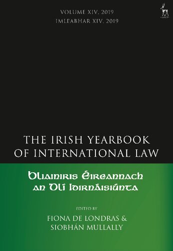 Bliainiris Ireannach An Dl Idirnisintathe Irish Yearbook Of International Law Volume 14 2019 Fiona De Londras Siobhn N Mhaolealaidh Fiona De Londras Siobhn Mullally Editors