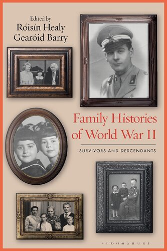 Family Histories Of World War Ii Survivors And Descendants Risn Healy Gearid Barry