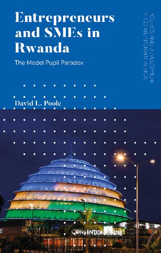Entrepreneurs And Smes In Rwanda The Model Pupil Paradox David L Poole