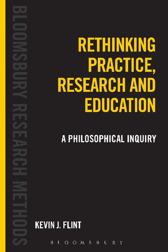 Rethinking Practice Research And Education A Philosophical Enquiry Kevin J Flint