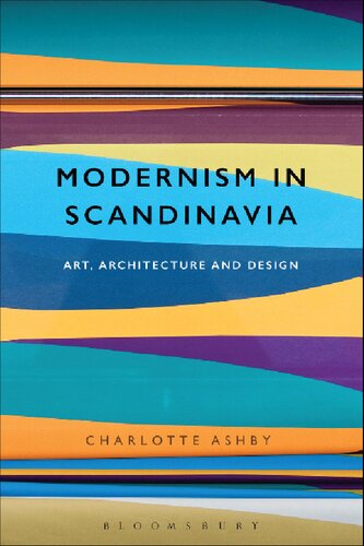 Modernism In Scandinavia Art Architecture And Design Charlotte Ashby
