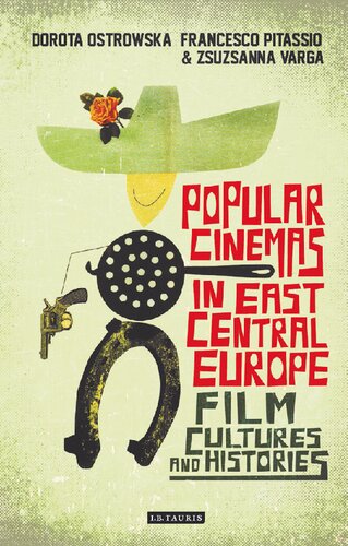 Popular Cinemas In East Central Europe Film Cultures And Histories Dorota Ostrowska Francesco Pitassio Zsuzsanna Varga Editors