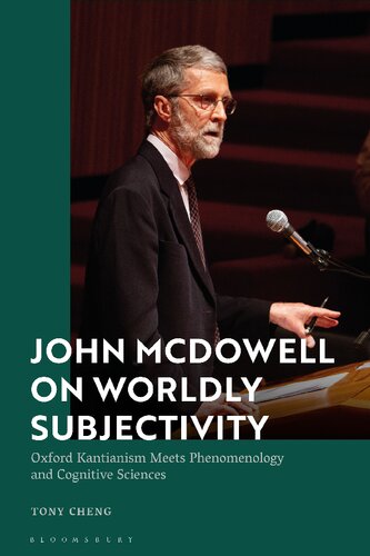 John Mcdowell On Worldly Subjectivity Oxford Kantianism Meets Phenomenology And Cognitive Sciences Tony Cheng