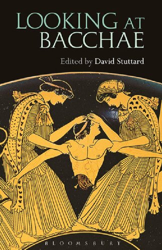 Looking At Bacchae David Stuttard Editor