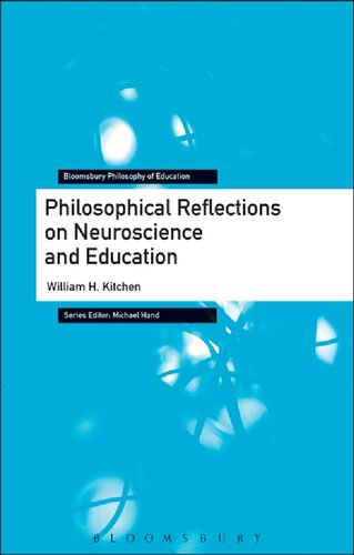Philosophical Reflections On Neuroscience And Education William H Kitchen