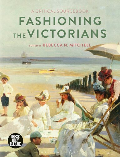 Fashioning The Victorians A Critical Sourcebook Rebecca N Mitchell