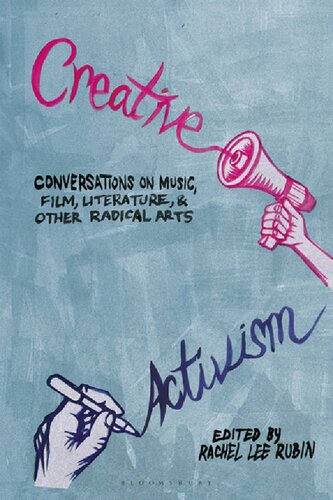 Creative Activism Conversations On Music Film Literature And Other Radical Arts Rachel Lee Rubin Editor