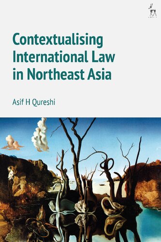 Contextualising International Law In Northeast Asia Asif H Qureshi