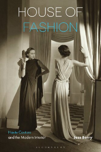 House Of Fashion Haute Couture And The Modern Interior Jess Berry