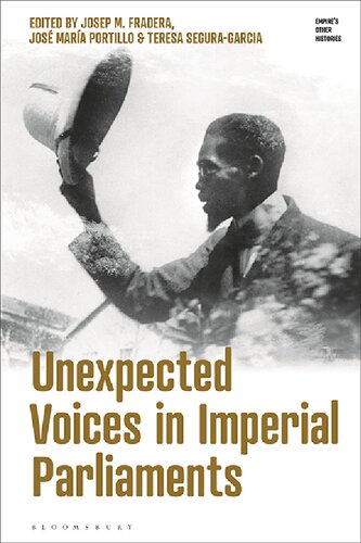 Unexpected Voices In Imperial Parliaments Josep M Fradera Jos Mara Portillo Teresa Seguragarcia Editor