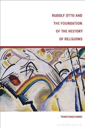 Rudolf Otto And The Foundation Of The History Of Religions Yoshitsugu Sawai