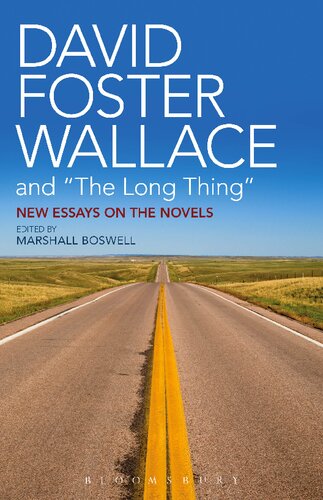 David Foster Wallace And The Long Thing New Essays On The Novels Marshall Boswell