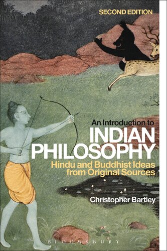 An Introduction To Indian Philosophy Hindu And Buddhist Ideas From Original Sources Christopher Bartley