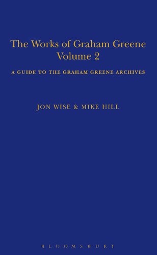The Works Of Graham Greene Volume 2 A Guide To The Graham Greene Archives Jon Wise