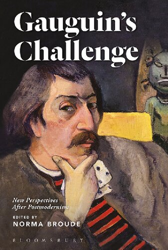 Gauguins Challenge New Perspectives After Postmodernism Norma Broude Editor
