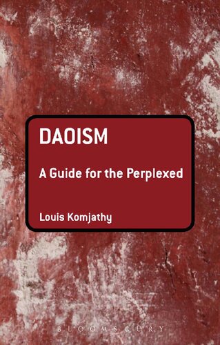 Daoism A Guide For The Perplexed Louis Komjathy