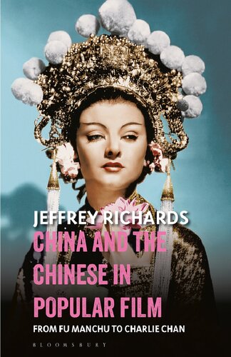 China And The Chinese In Popular Film From Fu Manchu To Charlie Chan Jeffrey Richards