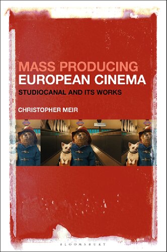 Mass Producing European Cinema Studiocanal And Its Works Christopher Meir