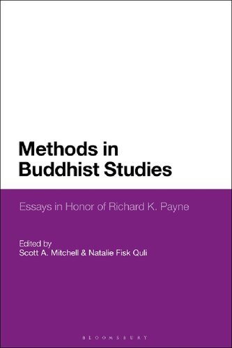 Methods In Buddhist Studies Essays In Honor Of Richard K Payne Scott A Mitchell Natalie Fisk Quli