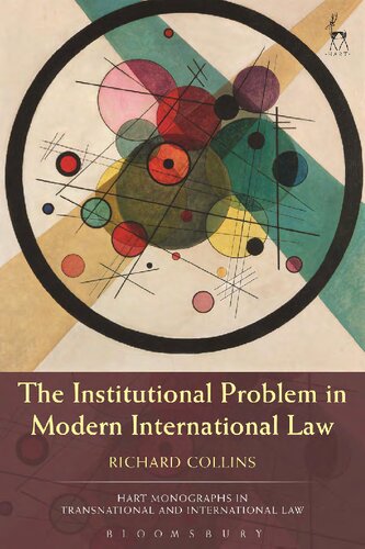 The Institutional Problem In Modern International Law Richard Collins