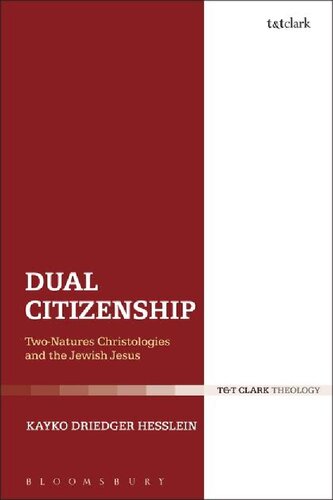 Dual Citizenship Twonatures Christologies And The Jewish Jesus Kayko Driedger Hesslein