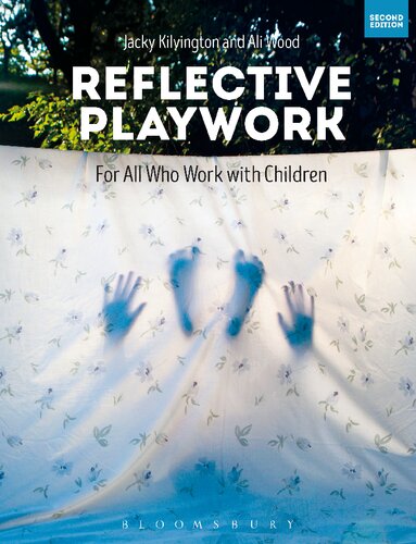 Reflective Playwork For All Who Work With Children Jacky Kilvington Ali Wood