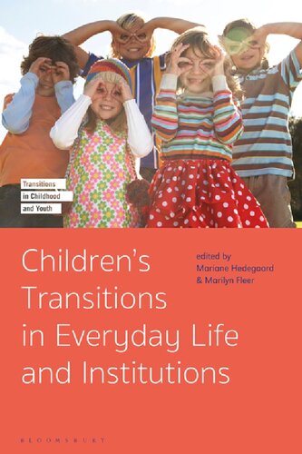 Childrens Transitions In Everyday Life And Institutions Mariane Hedegaard Marilyn Fleer Editors