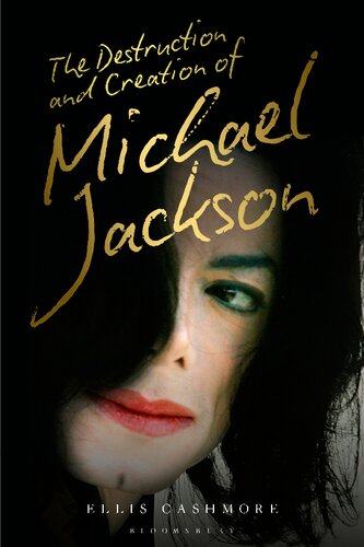 The Destruction And Creation Of Michael Jackson Ellis Cashmore