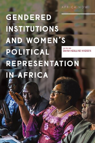 Gendered Institutions And Womens Political Representation In Africa Diana Hjlund Madsen Editor