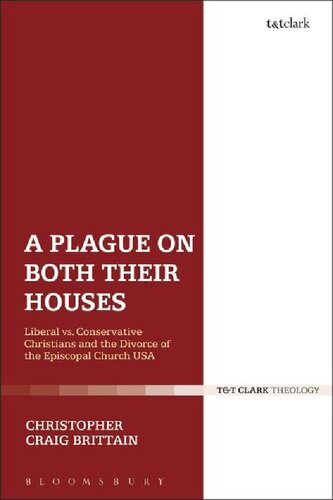 A Plague On Both Their Houses Liberal Vs Conservative Christians And The Divorce Of The Episcopal Church Usa Christopher Craig Brittain