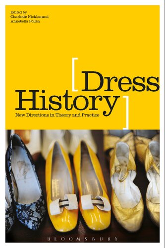 Dress History New Directions In Theory And Practice Charlotte Nicklas Annebella Pollen