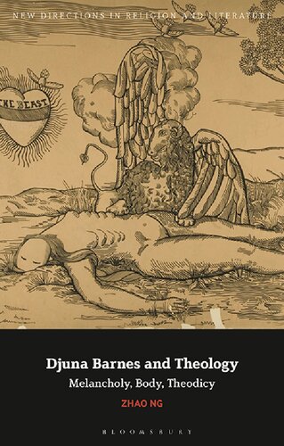 Djuna Barnes And Theology Melancholy Body Theodicy Zhao Ng