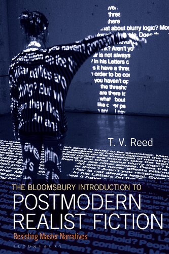 The Bloomsbury Introduction To Postmodern Realist Fiction Resisting Master Narratives T V Reed